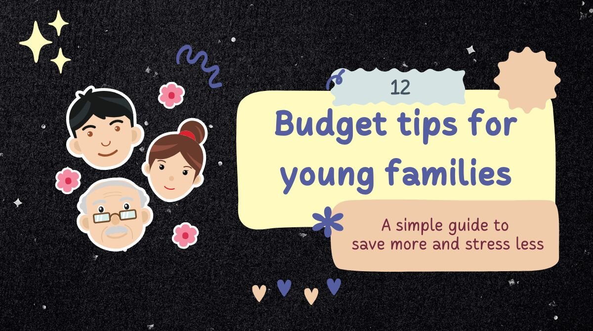 12 best budget tips for young families A simple guide to save more and stress less