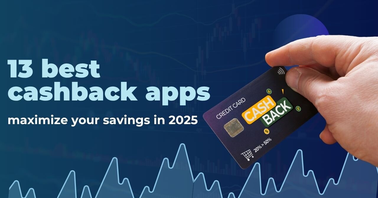 13 best cashback apps to maximize your savings in 2025