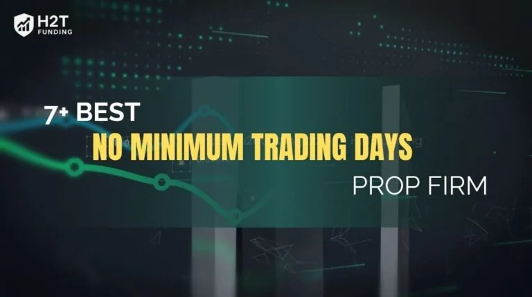 7+ Best no minimum trading days prop firm [New updated]