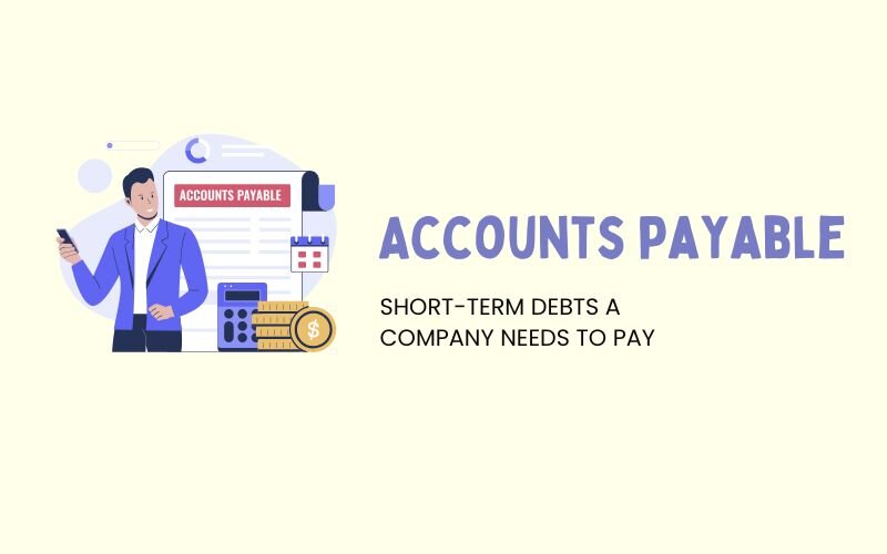 Accounts payable are short-term liabilities that a business needs to pay