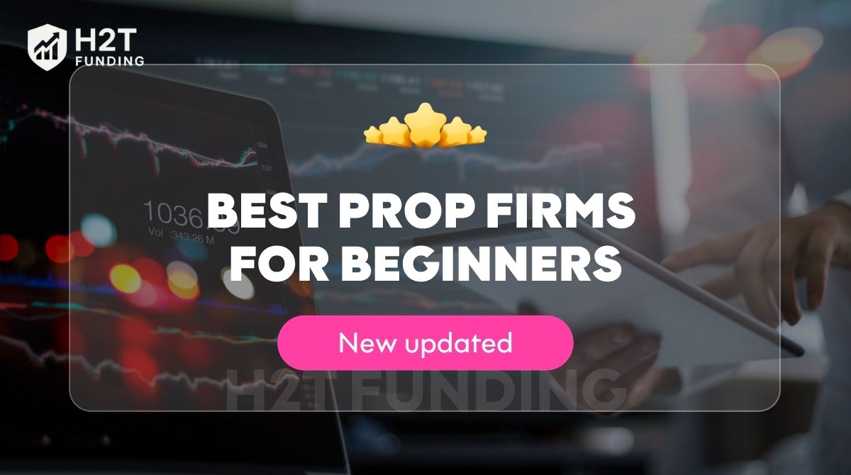 Best Prop Firms For Beginners