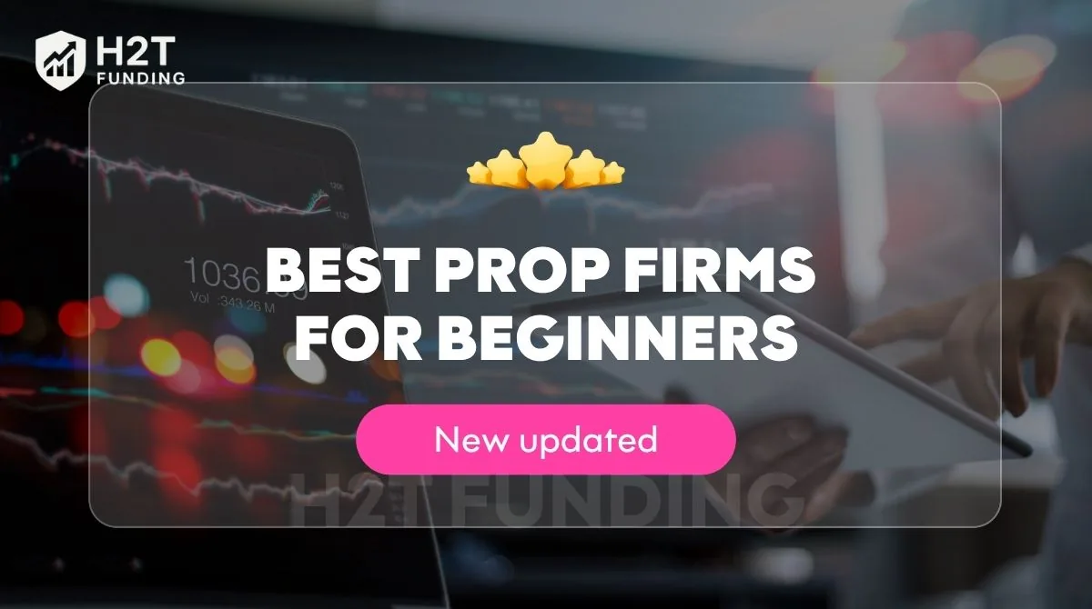 Best Prop Firms For Beginners