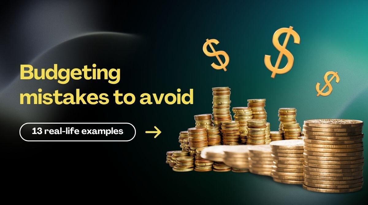 Budgeting mistakes to avoid in 2025 13 real-life examples