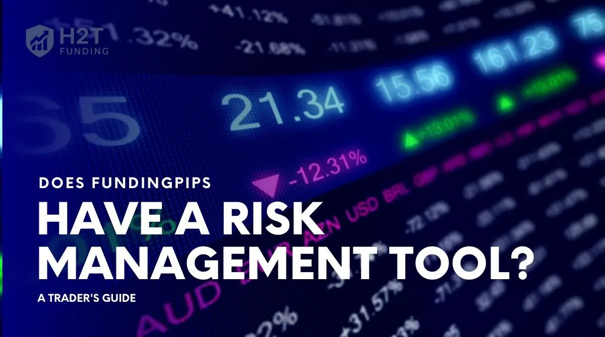 Does FundingPips have a risk management tool A trader's guide