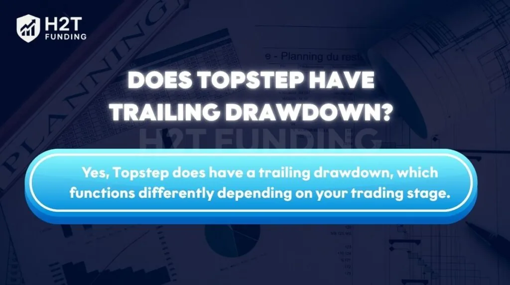 Does Topstep have trailing drawdown