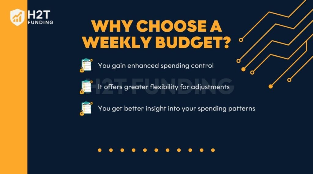 Here are three key benefits that make weekly budgeting an excellent choice