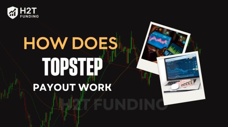 How Does Topstep Payout Work in Funded Trader Accounts