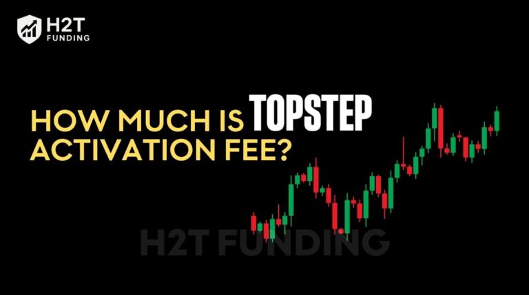How Much is Topstep Activation Fee? Traders Need to Know