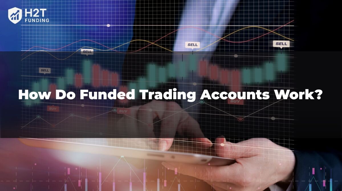 How do funded trading accounts work