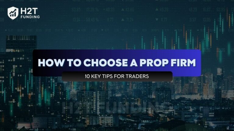 How to choose a prop firm in 2025 – 10 expert tips