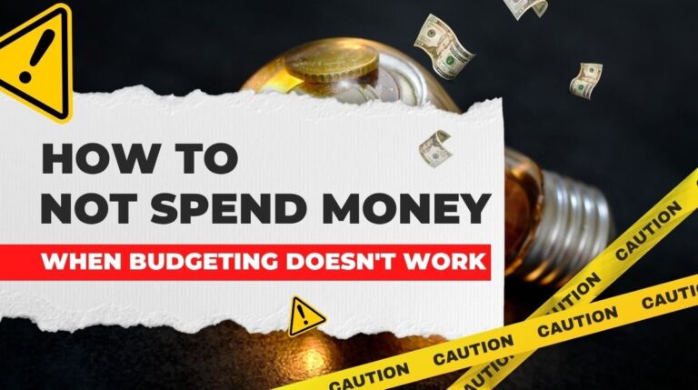 How to not spend money when budgeting doesn't work
