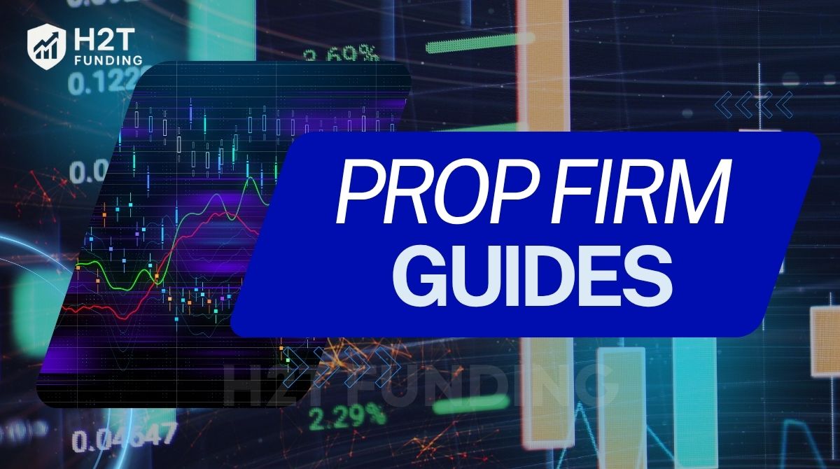 Prop Firm Guides: Expert Tips, Rules, Strategies for Funded Traders