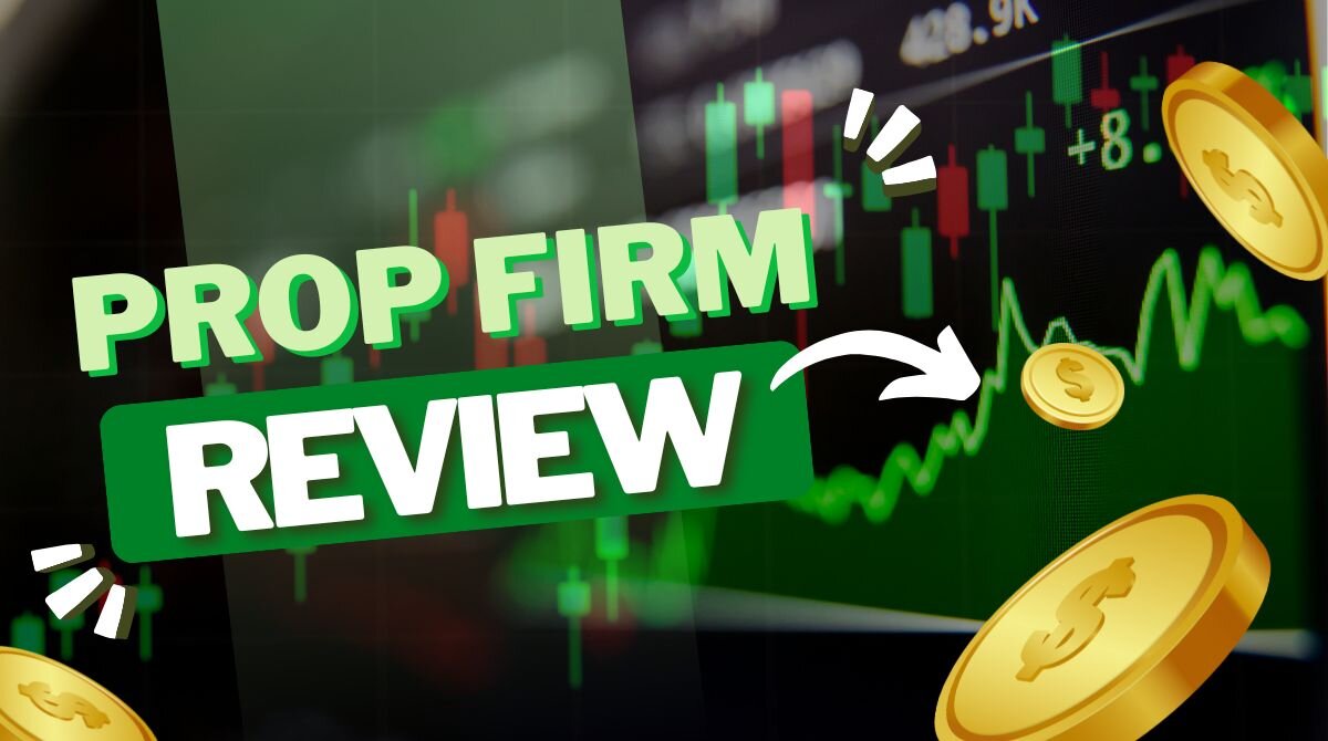 Prop Firms Review: Detailed Reviews & Comparison of the Most Reputable Funds