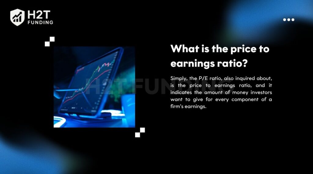 The P/E ratio shows how much investors are willing to pay for each dollar of a company’s earnings