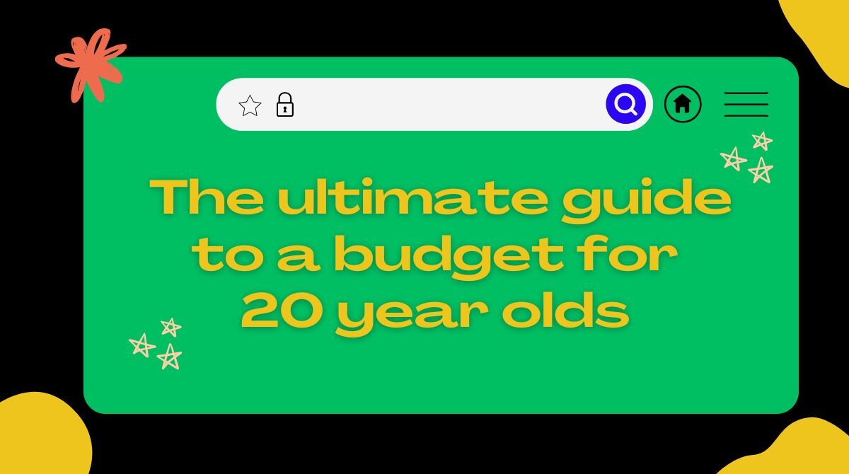 The ultimate guide to a budget for 20 year olds (that actually works)