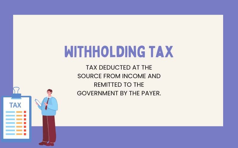 Withholding tax is a tax deducted from income and paid to the government by the payer