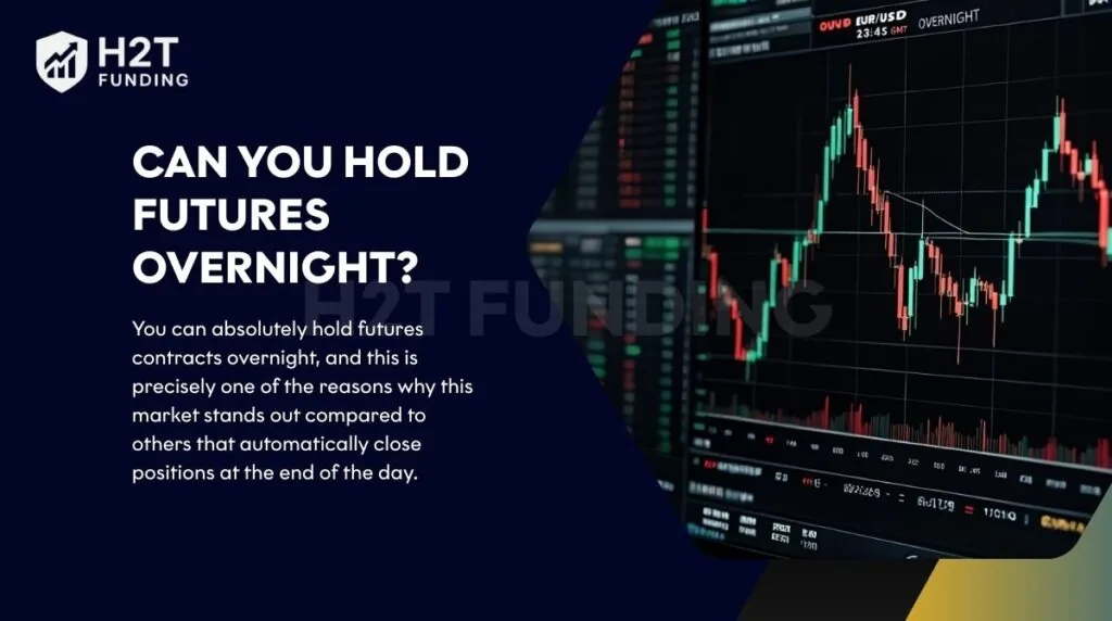 You can absolutely hold futures contracts overnight