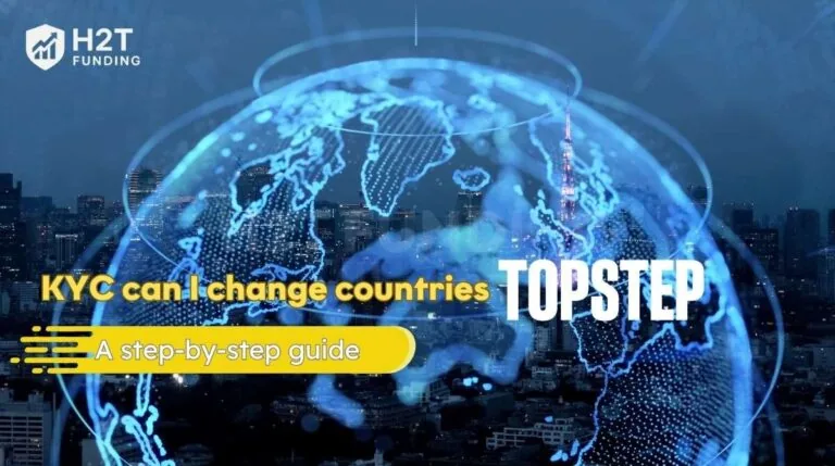KYC can I change countries Topstep A step-by-step guide