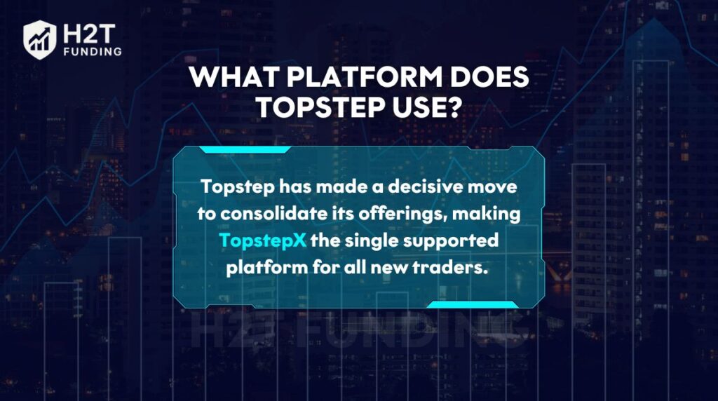 What platform does Topstep use?